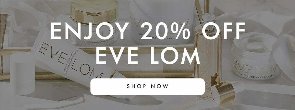 20% off Eve Lom at Space NK