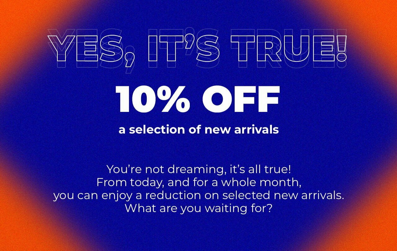 10% OFF selected new arrivals 