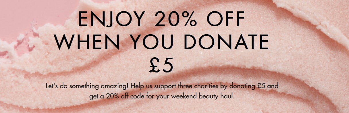 20% off your order at Space NK when you donate £5