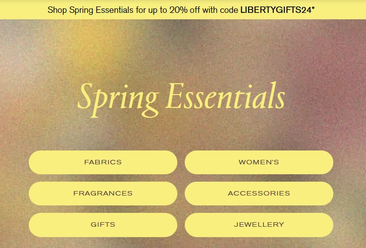 Up to 20% off Spring Essentials at Liberty