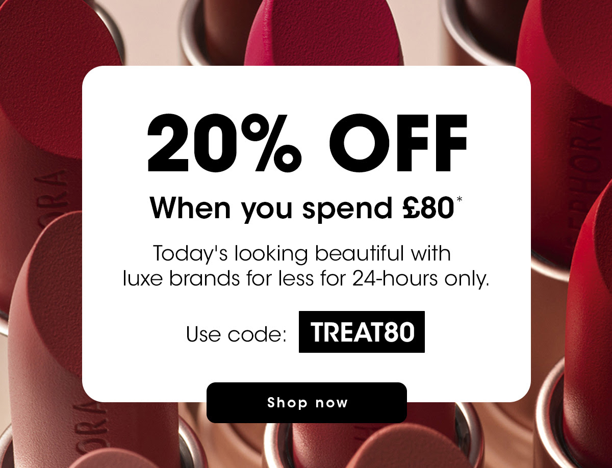 20% off when you spend £80 at Sephora UK