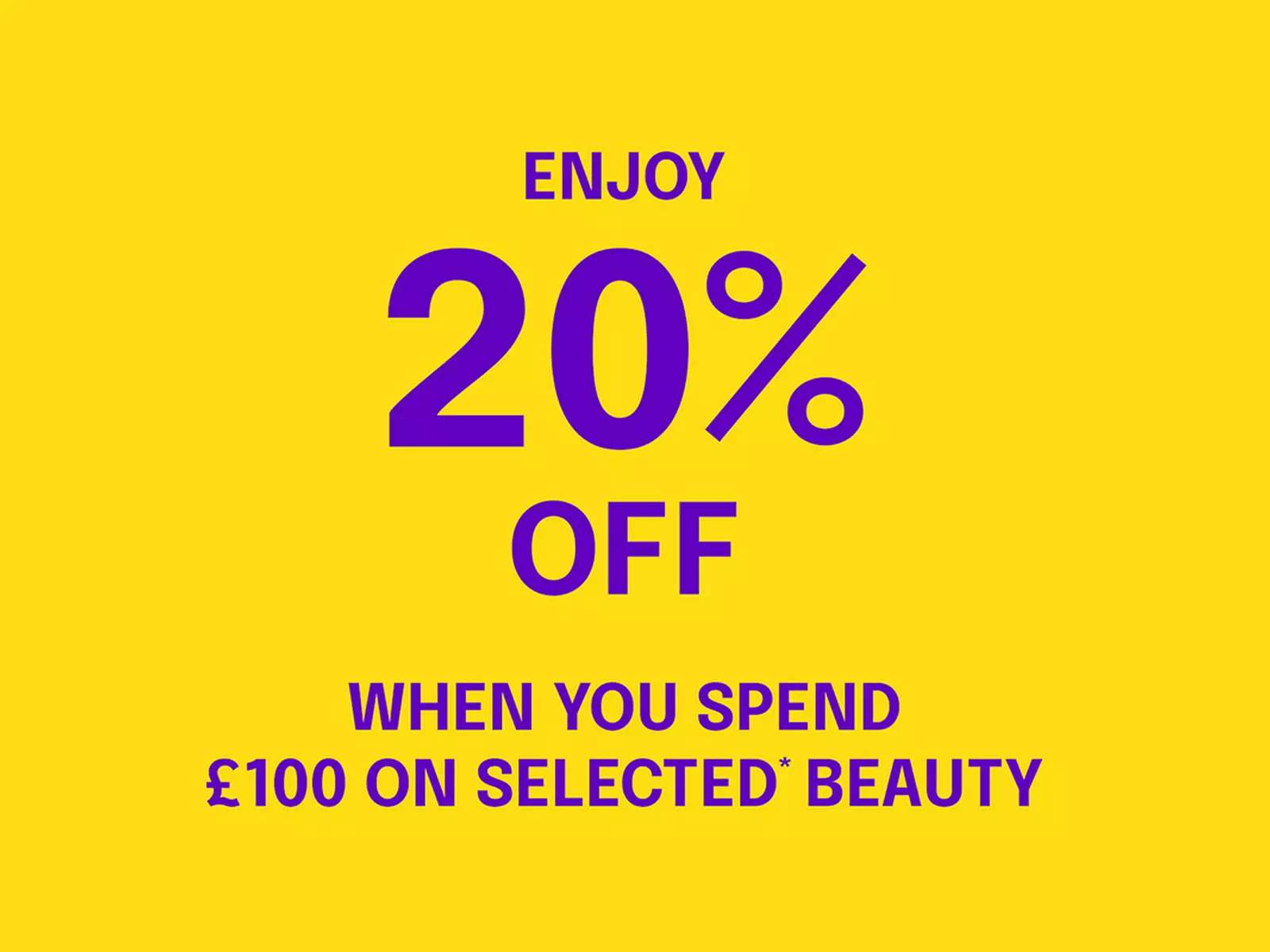Spend £100 to save 20% at Fenwick Spend £100 to save 20% at Fenwick