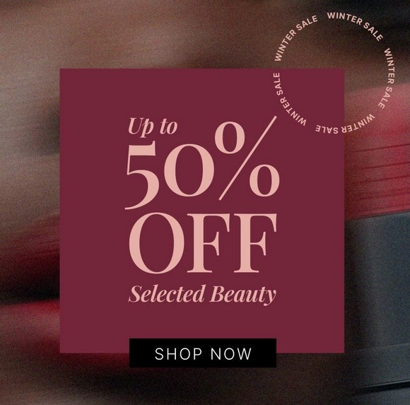 Up to 50% off sale at Lookfantastic Up to 50% off sale at Lookfantastic