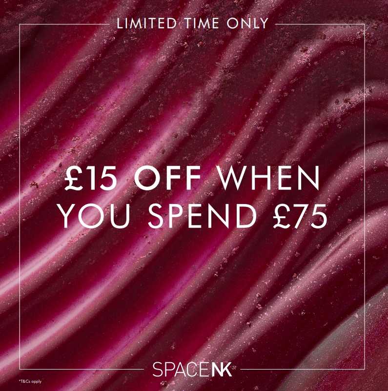 Get £15/€15 off when you spend £75/€75 at Space NK Get £15/€15 off when you spend £75/€75 at Space NK