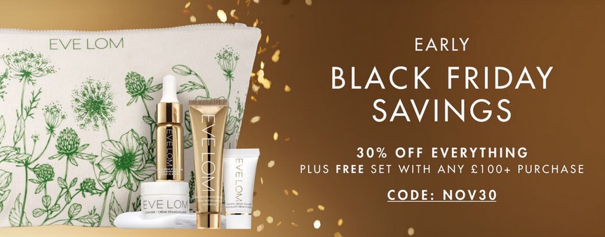 Black Friday at Eve Lom: 30% off sitewide Black Friday at Eve Lom: 30% off sitewide