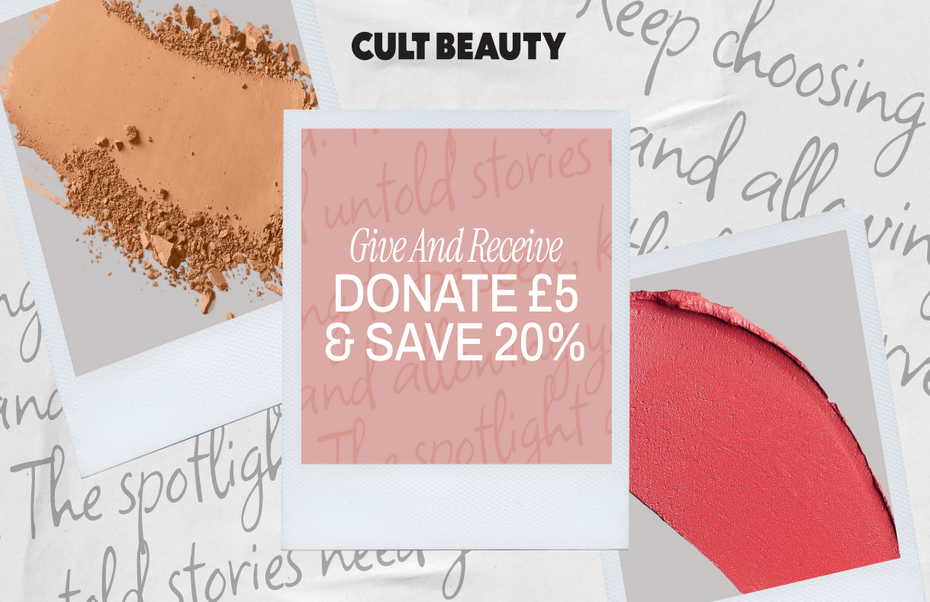 20% off when you donate £5 to Look Good Feel Better at Cult Beauty 20% off when you donate £5 to Look Good Feel Better at Cult Beauty