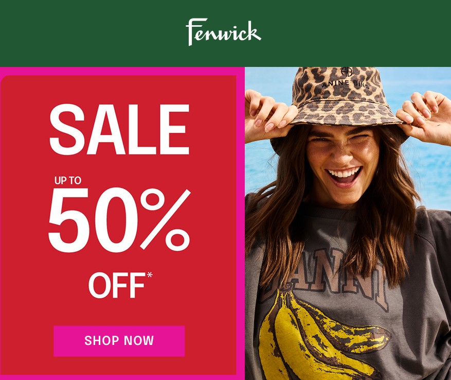 Up to 50% off Summer Sale at Fenwick Up to 50% off Summer Sale at Fenwick