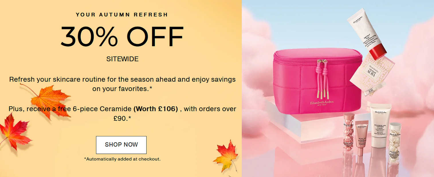30% off sitewide at Elizabeth Arden + Free 6-piece Ceramide gift (worth £106) when you spend £90 30% off sitewide at Elizabeth Arden + Free 6-piece Ceramide gift (worth £106) when you spend £90
